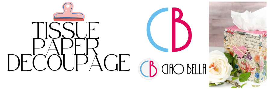 Decoupage with Ciao Bella